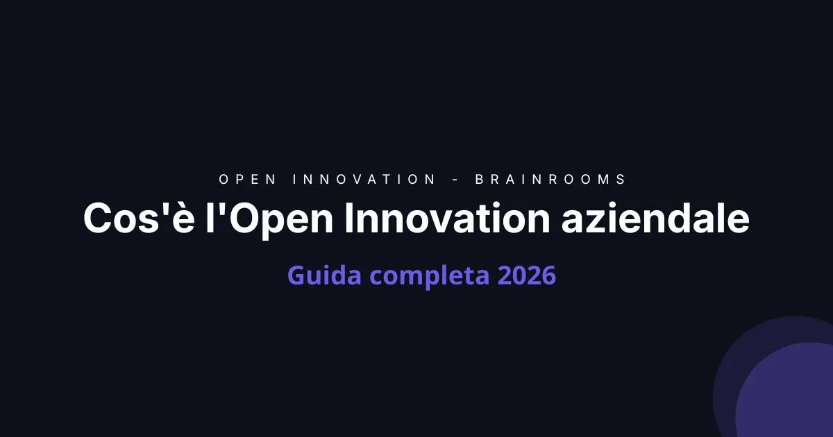 Cos'è l'Open Innovation aziendale: Guida completa 2026